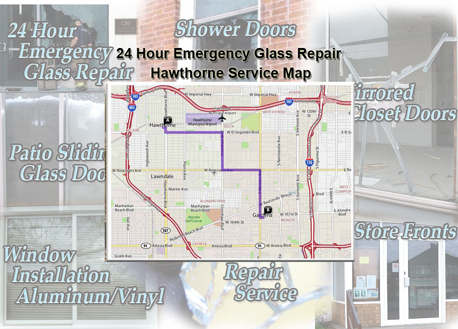 24 Hour Emergency Glass Repair Window Installation/Glass Shower Doors/Store Fronts/Sliding Glass Patio Doors HawthorneService Map