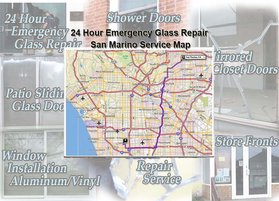 24 Hour Emergency Glass Repair Window Installation/Glass Shower Doors/Store Fronts/Sliding Glass Patio Doors San Marino Service Map